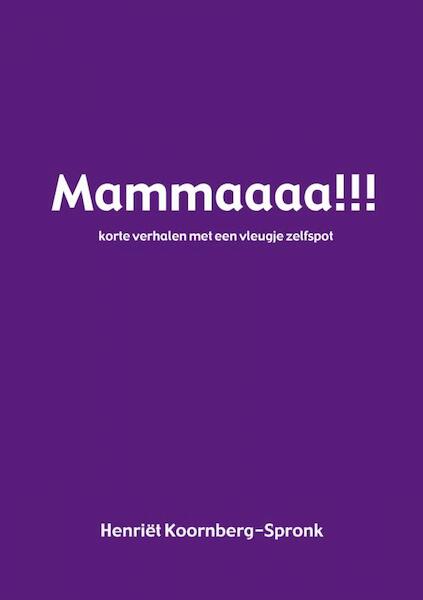 Mammaaaa!!! - Henriët Koornberg-Spronk (ISBN 9789463181129)