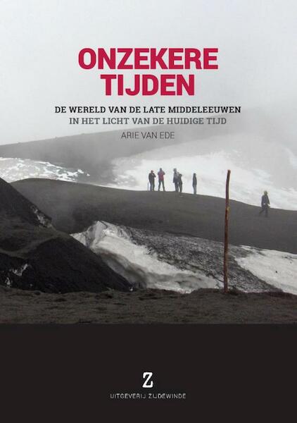 Onzekere tijden - Arie van Ede (ISBN 9789082578300)