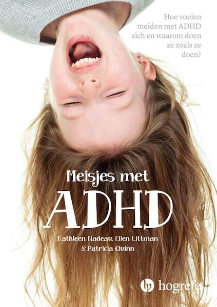 Meisjes en meiden met ADHD - Kathleen Nadeau, Ellen Littman, Patricia Quinn (ISBN 9789492297136)