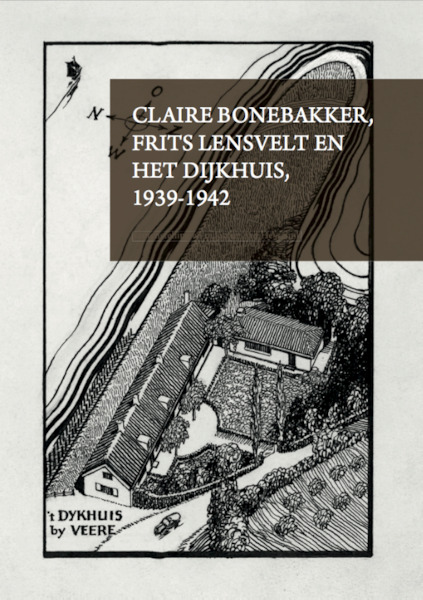Claire Bonebakker, Frits Lensvelt en het dijkhuis, 1939-1945 - (ISBN 9789492170279)