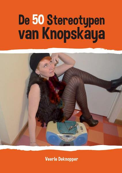De 50 Stereotypen van Knopskaya - Veerle Deknopper (ISBN 9789048441785)