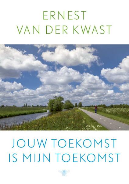 Jouw toekomst is mijn toekomst - Ernest van der Kwast (ISBN 9789023474005)
