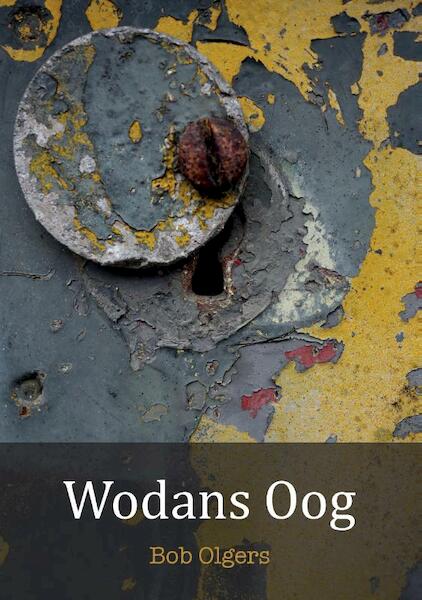 Wodans Oog - Bob Olgers (ISBN 9789463451925)
