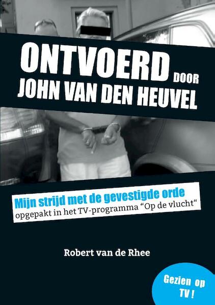 Ontvoerd door John van den Heuvel - Robert van de Rhee (ISBN 9789463451970)
