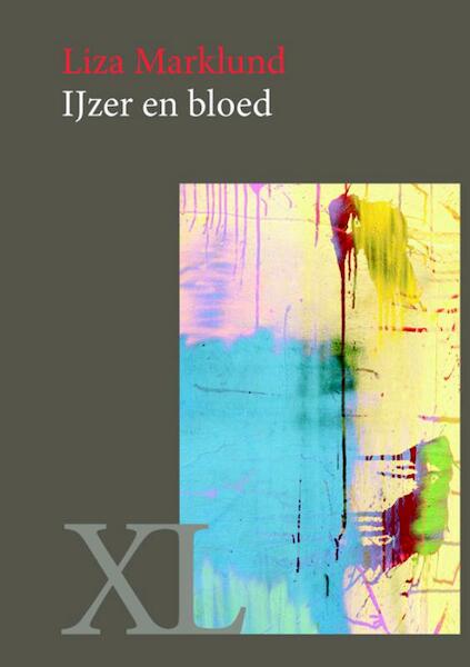 IJzer en bloed - Liza Marklund (ISBN 9789046312094)