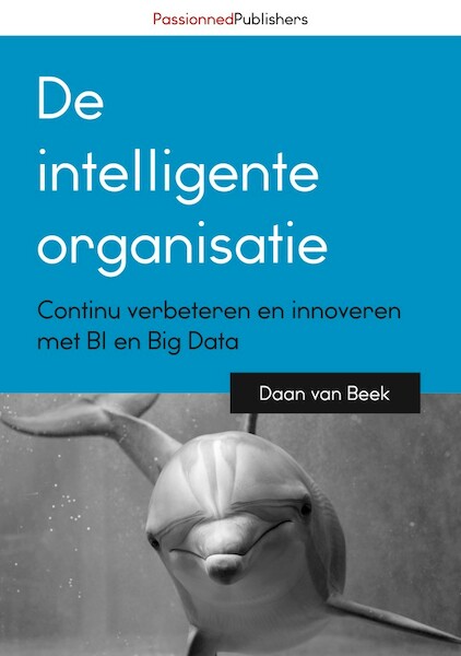 De Intelligente Organisatie - Daan van Beek (ISBN 9789082809107)