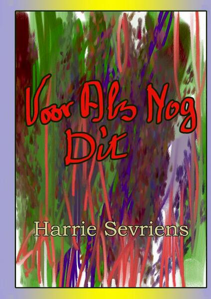 Voor Als Nog Dit - Harrie Sevriens (ISBN 9789463420136)