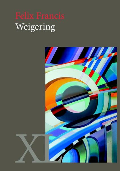 Weigering - Felix Francis (ISBN 9789046312360)