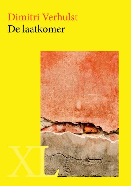 De laatkomer - Dimitri Verhulst (ISBN 9789046309940)