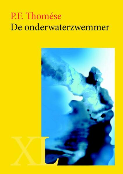 De onderwaterzwemmer - P.F. Thomése (ISBN 9789046311677)