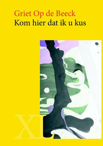 Kom hier dat ik u kus - Griet Op de Beeck (ISBN 9789046311226)