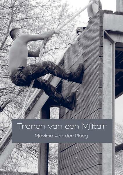 Tranen van een Militair - Maxime van der Ploeg (ISBN 9789402173864)