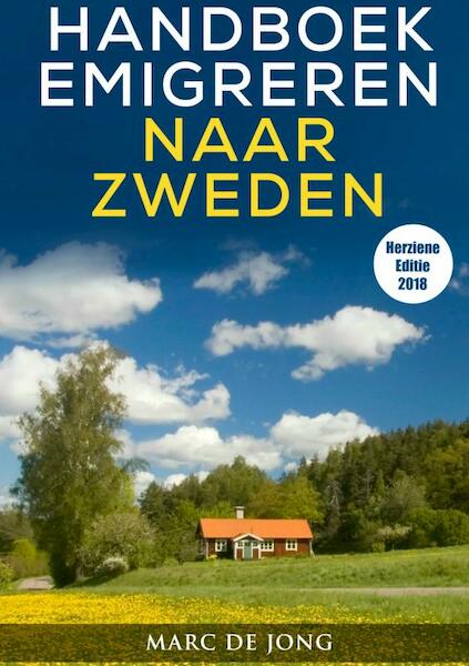 Handboek Emigreren naar Zweden (Editie 2018) - Marc De Jong (ISBN 9789402173499)