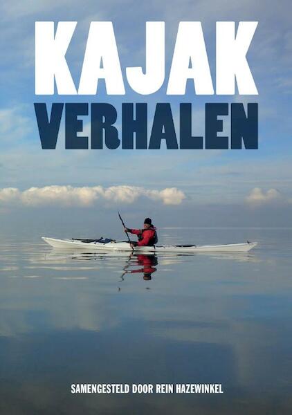 Kajakverhalen - Rein Hazewinkel (ISBN 9789082804904)