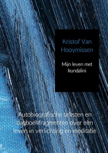 Mijn leven met kundalini - Kristof Van Hooymissen (ISBN 9789402175622)
