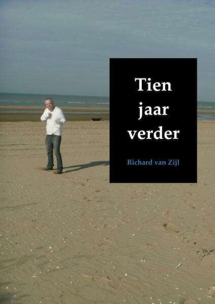 Tien jaar verder - Richard Van Zijl (ISBN 9789463678049)