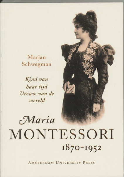 Maria Montessori 1870-1952 - M. Schwegman (ISBN 9789053563007)