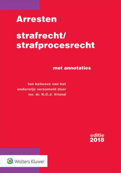 Arresten strafrecht/strafprocesrecht 2018 - (ISBN 9789013147865)