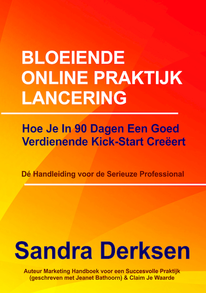 Bloeiende online praktijk lancering - Sandra Derksen (ISBN 9789463282215)
