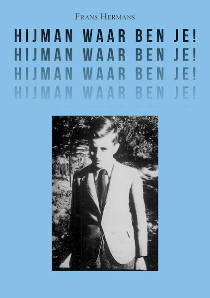 Hijman waar ben je! - Frans Hermans (ISBN 9789463454315)