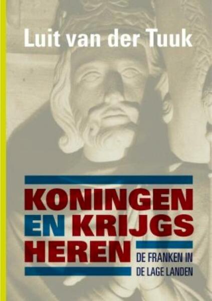 Koningen en krijgsheren - Luit van der Tuuk (ISBN 9789059774216)