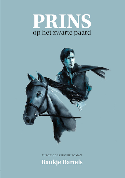 Prins op het zwarte paard - Baukje Bartels (ISBN 9789460083136)
