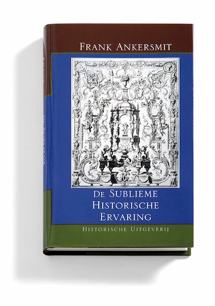 De sublieme historische ervaring - F.R. Ankersmit (ISBN 9789065541130)