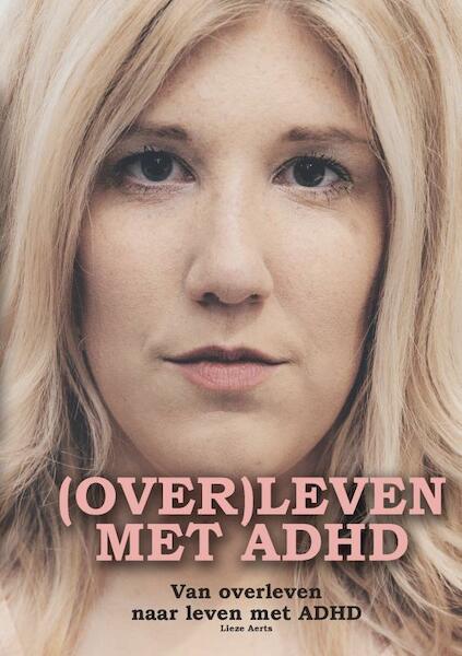 (OVER)LEVEN MET ADHD. - Lieze Aerts (ISBN 9789402189919)