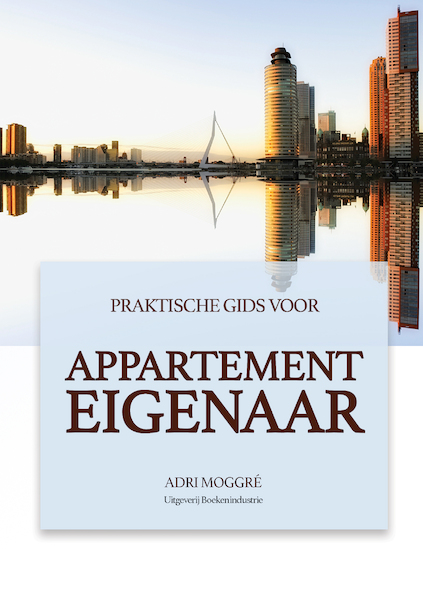 Praktische gids voor appartement eigenaar - Adri Moggré (ISBN 9789492046420)