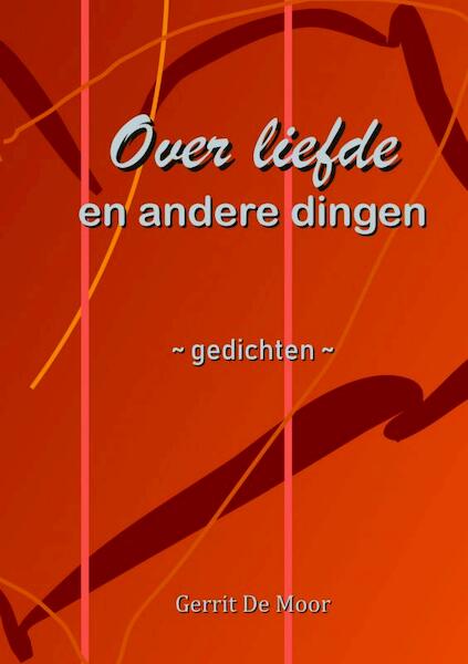Over liefde en andere dingen - Gerrit De Moor (ISBN 9789463861267)