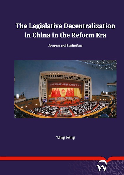The Legislative Decentralization in Chine in the Reform Era - Yang Feng (ISBN 9789462405264)