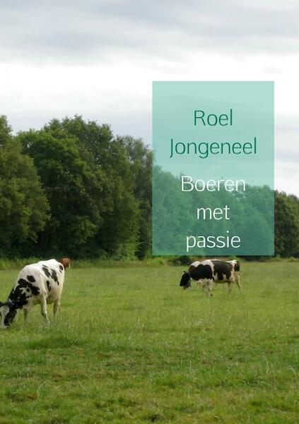 Boeren met passie - Roel Jongeneel (ISBN 9789402193947)
