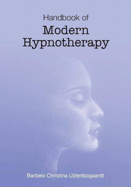 Handbook of Modern Hypnotherapy - Barbelo Christina Uijtenbogaardt (ISBN 9789493172081)