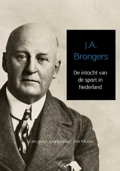 De intocht van de sport in Nederland - J.A. Brongers (ISBN 9789402195613)
