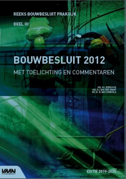 Bouwbesluit 2012 met toelichting en commentaren - (ISBN 9789492610898)