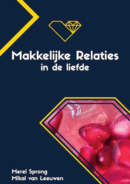 Makkelijke relaties in de liefde - Mikal van Leeuwen, Merel Sprong (ISBN 9789083025414)