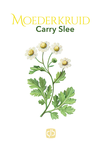 Moederkruid - Carry Slee (ISBN 9789036435901)