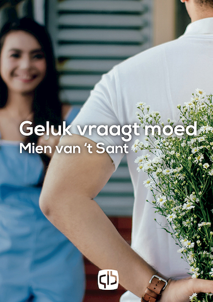 Geluk vraagt moed - Mien van 't Sant (ISBN 9789036435840)
