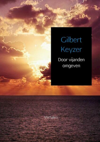Door vijanden omgeven - Gilbert Keyzer (ISBN 9789402198140)