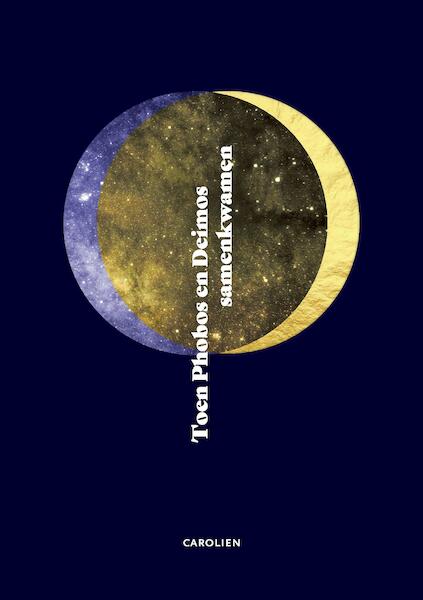 Toen Phobos en Deimos samenkwamen - Carolien De Boo - de Vries (ISBN 9789082879421)
