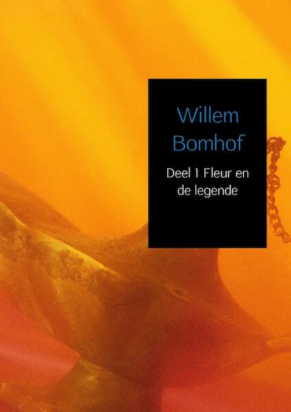 Deel 1 Fleur en de legende - Willem Bomhof (ISBN 9789463985000)