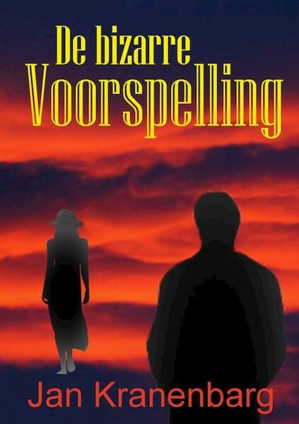 De bizarre Voorspelling - Jan Kranenbarg (ISBN 9789402142631)