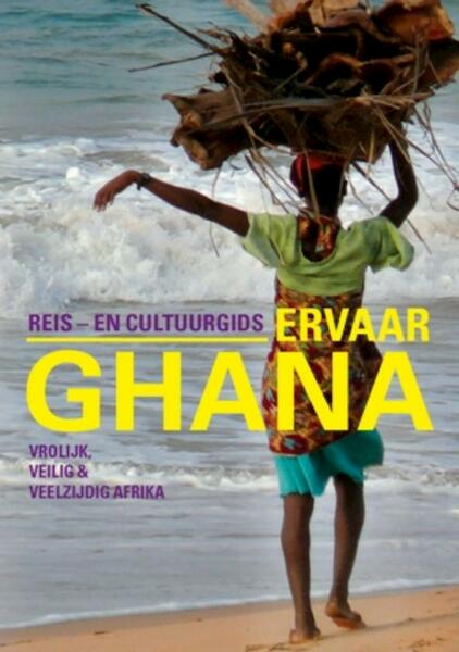 Ervaar Ghana - E. van Dijk, Eva van Dijk, G. van Heusden, Gerard van Heusden (ISBN 9789080963023)