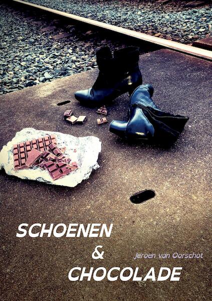 Schoenen & Chocolade - Jeroen Van Oorschot (ISBN 9789463459303)