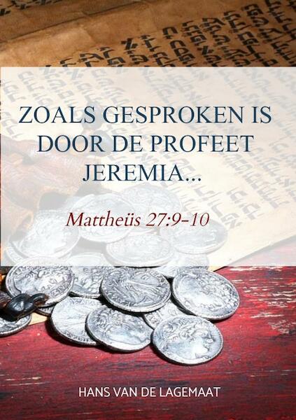 Zoals gesproken is door de profeet Jeremia... - Hans Van de Lagemaat (ISBN 9789463981651)