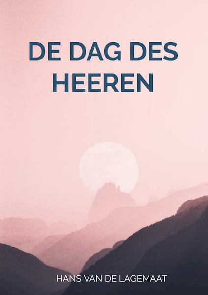De dag des HEEREN - Hans Van de Lagemaat (ISBN 9789463672849)