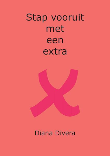 Stap vooruit met een extra X - Diana Divera (ISBN 9789081682688)