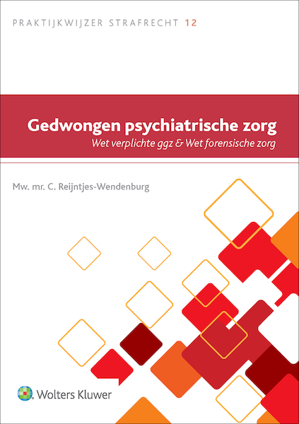 Gedwongen psychiatrische zorg - C. Reintjes-Wendenburg (ISBN 9789013158250)