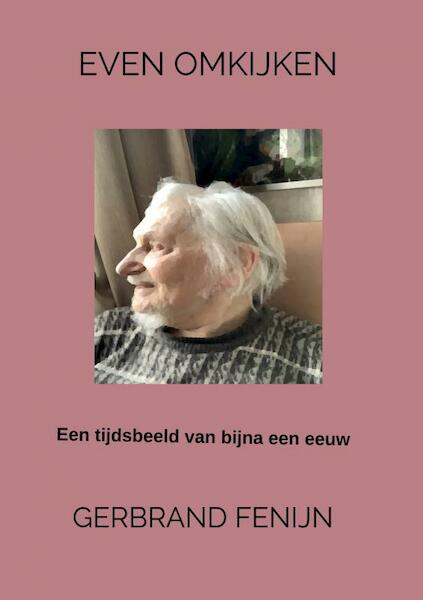 Even omkijken - Gerbrand Fenijn (ISBN 9789463988865)