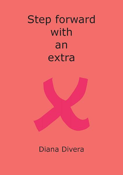 Step forward with an extra X - Diana Divera (ISBN 9789082290530)
